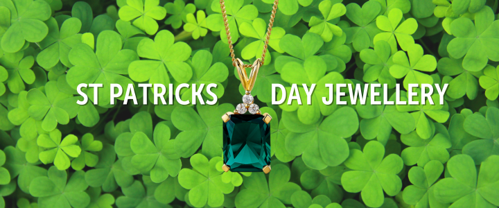 Shamrocks, Shimmer, and St. Patrick's Day: A Guide to Festive Jewellery